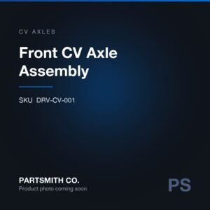 Front CV Axle Assembly from PartSmith Co.
