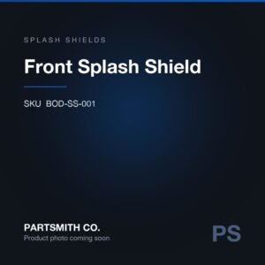 Front Splash Shield from PartSmith Co.