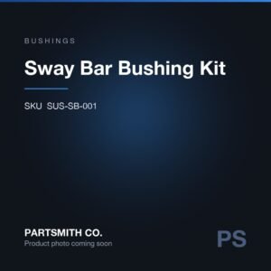 Sway Bar Bushing Kit from PartSmith Co.